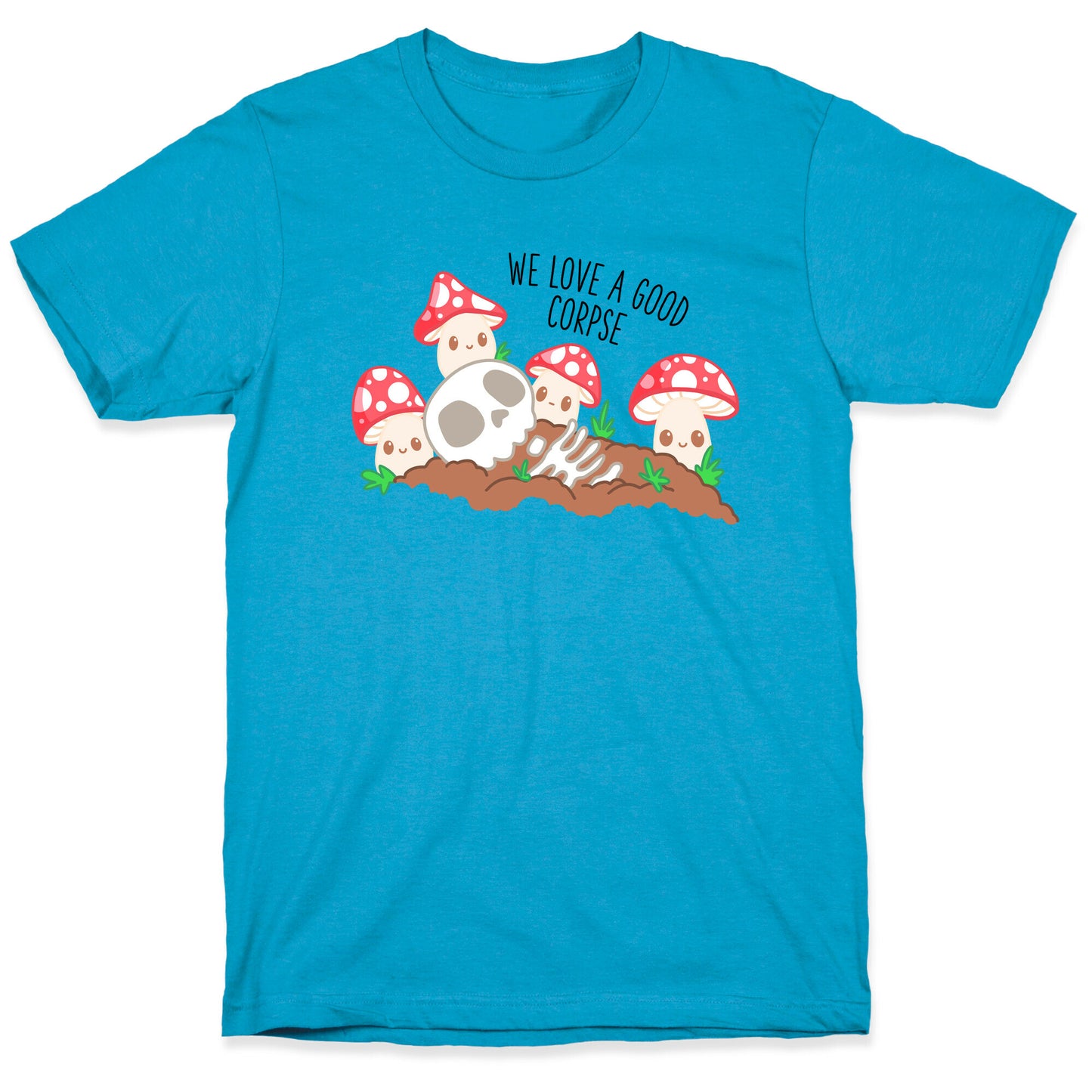 We Love a Good Corpse Mushrooms Unisex Triblend Tee