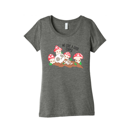 We Love a Good Corpse Mushrooms Women's Triblend Tee