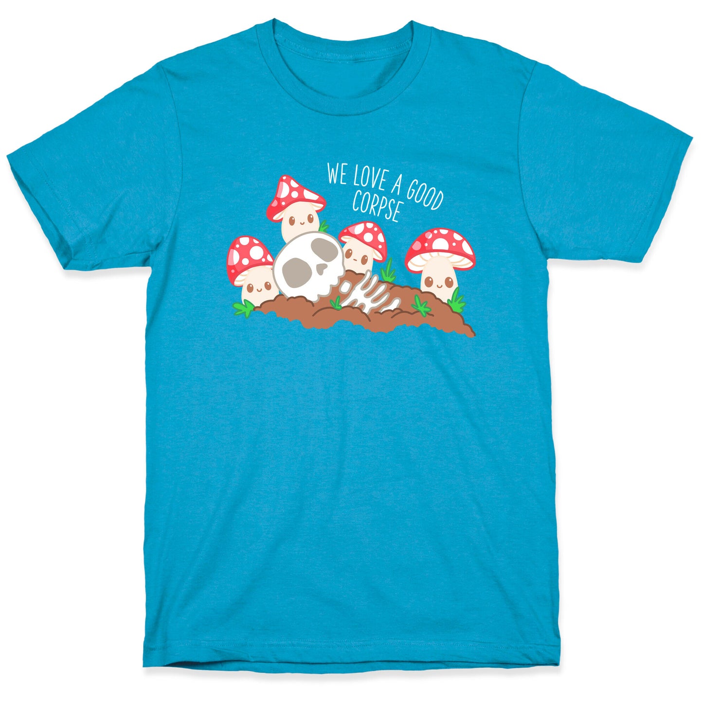 We Love a Good Corpse Mushrooms Unisex Triblend Tee