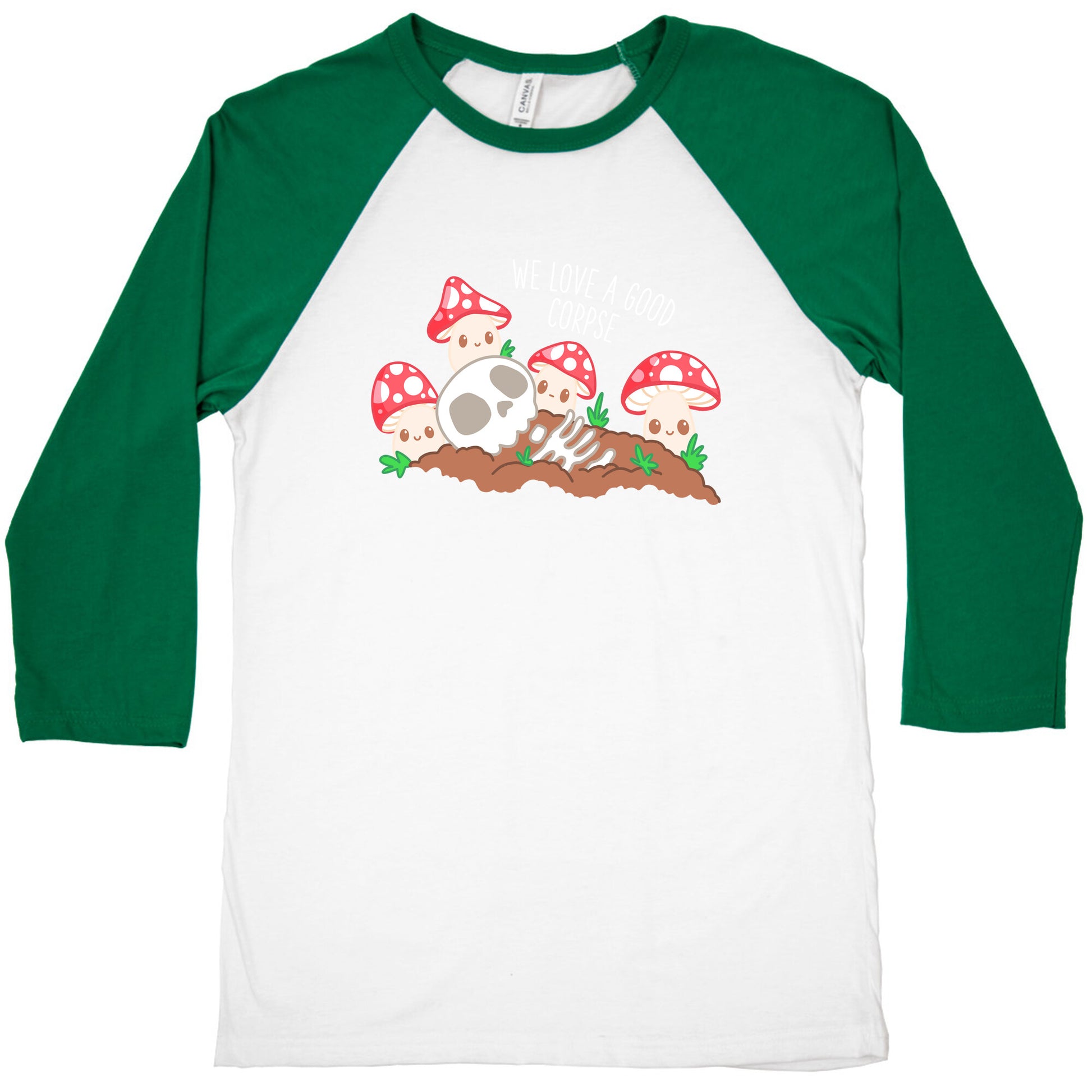 We Love a Good Corpse Mushrooms Baseball Tee