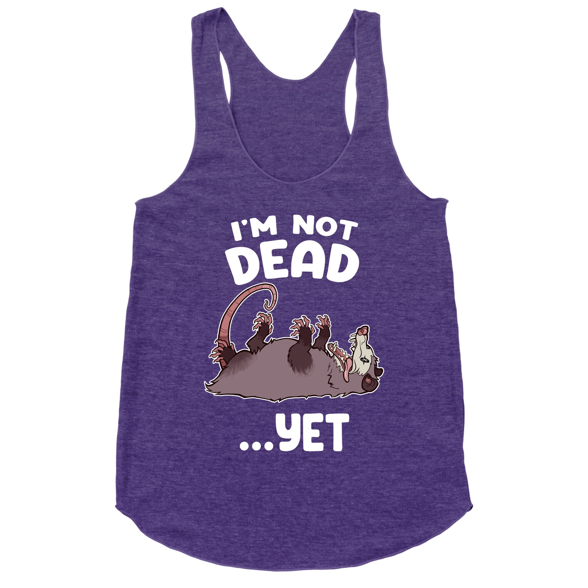 I'm Not Dead... Yet Racerback Tank