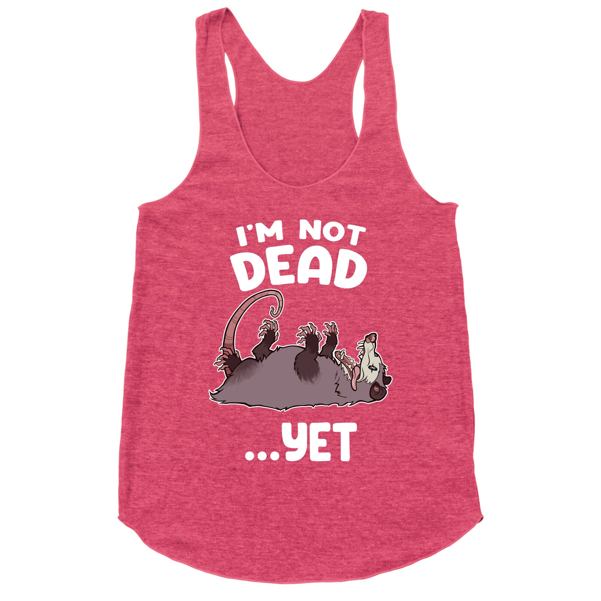 I'm Not Dead... Yet Racerback Tank