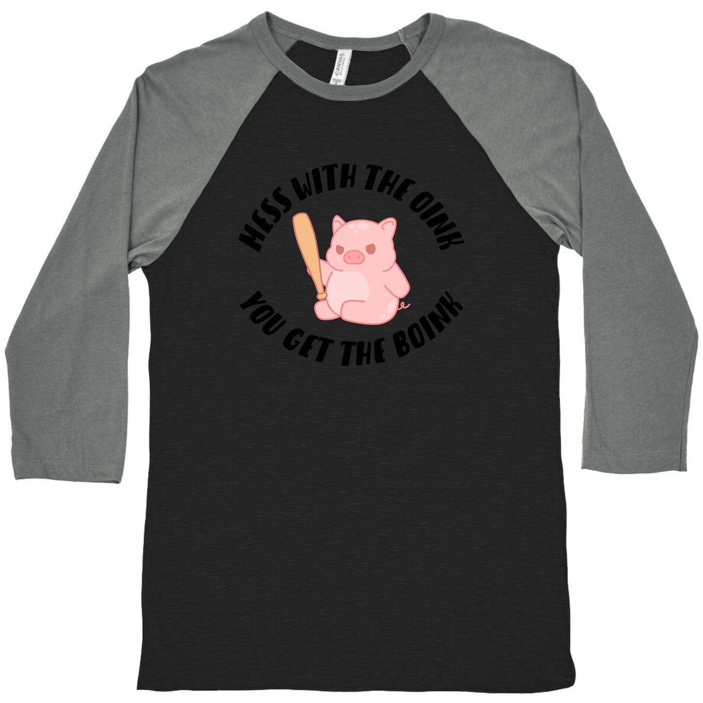 Mess With The Oink You Get The Boink Baseball Tee