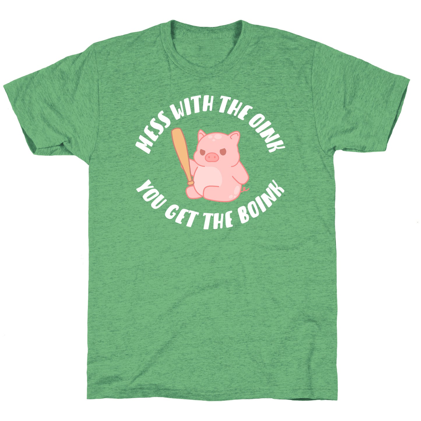 Mess With The Oink You Get The Boink Unisex Triblend Tee