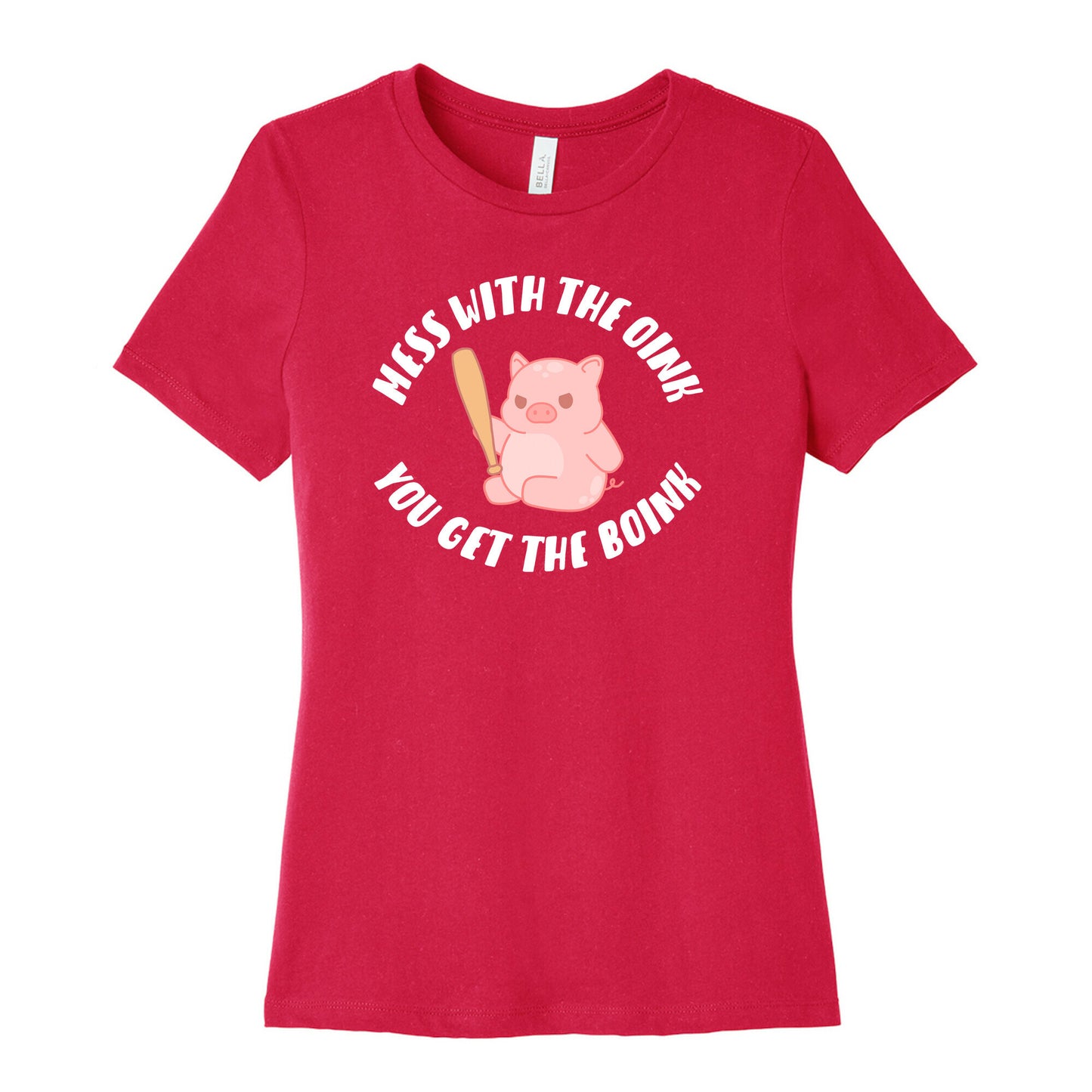 Mess With The Oink You Get The Boink Women's Cotton Tee