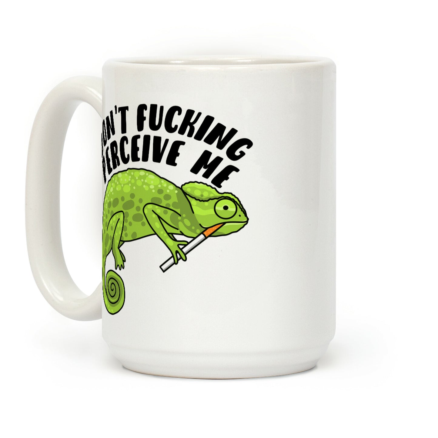 Don't F***ing Perceive Me Chameleon Coffee Mug