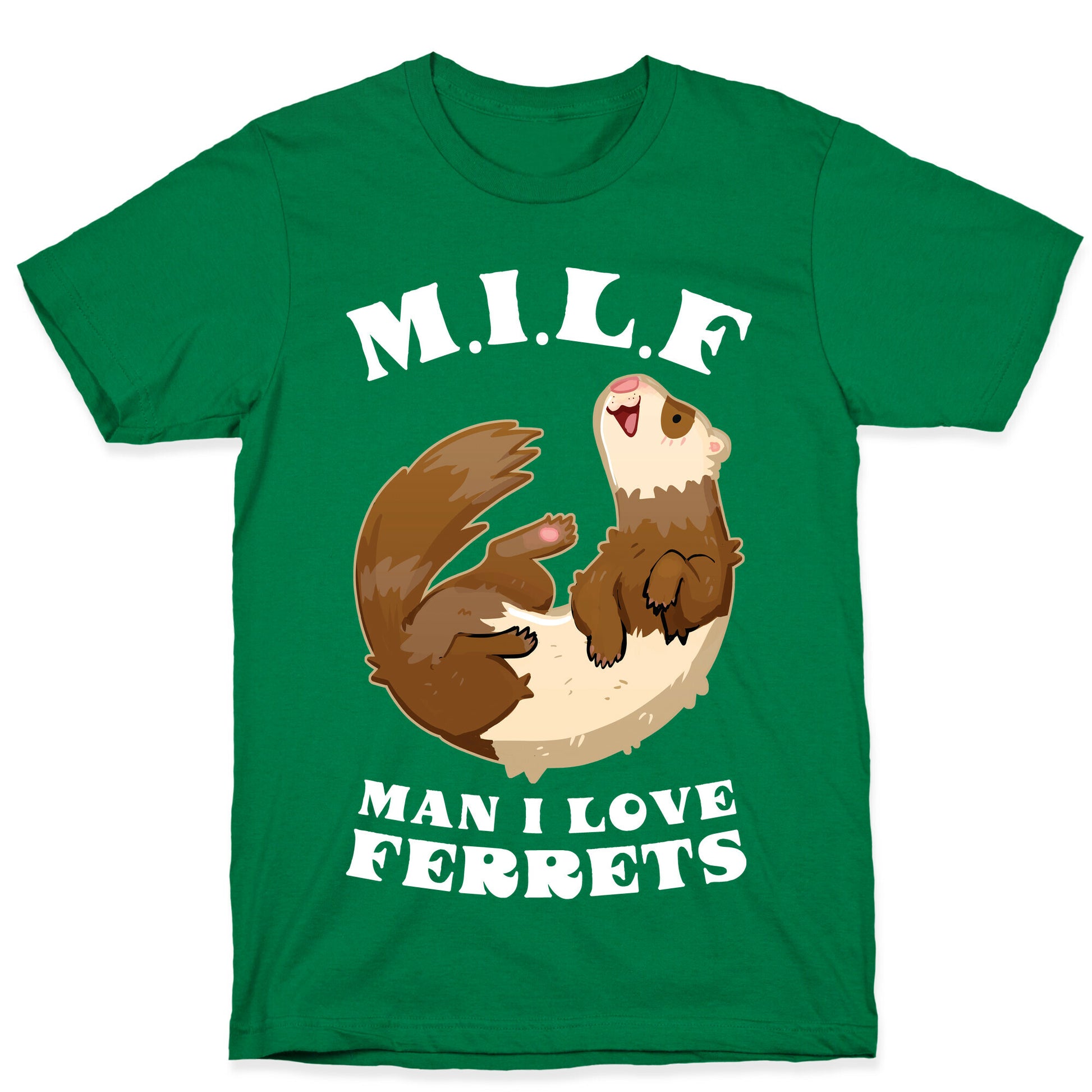 MILF  Man I Love Ferrets T-Shirt
