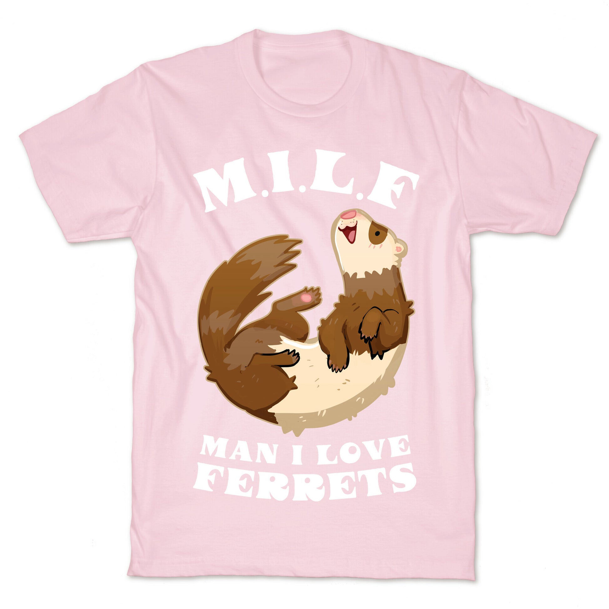 MILF  Man I Love Ferrets T-Shirt