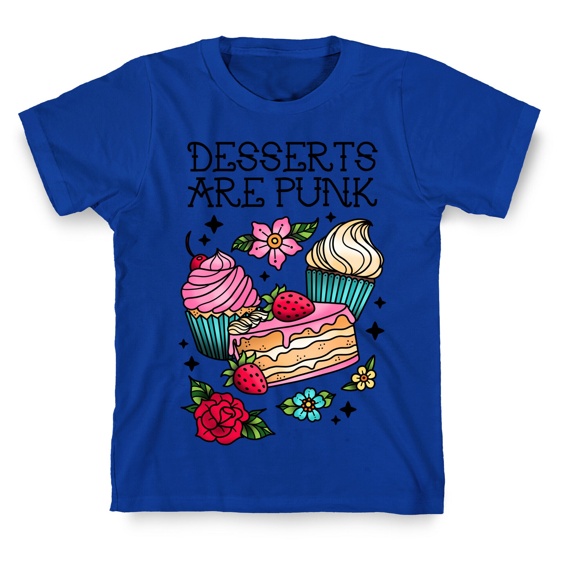 Desserts are Punk T-Shirt