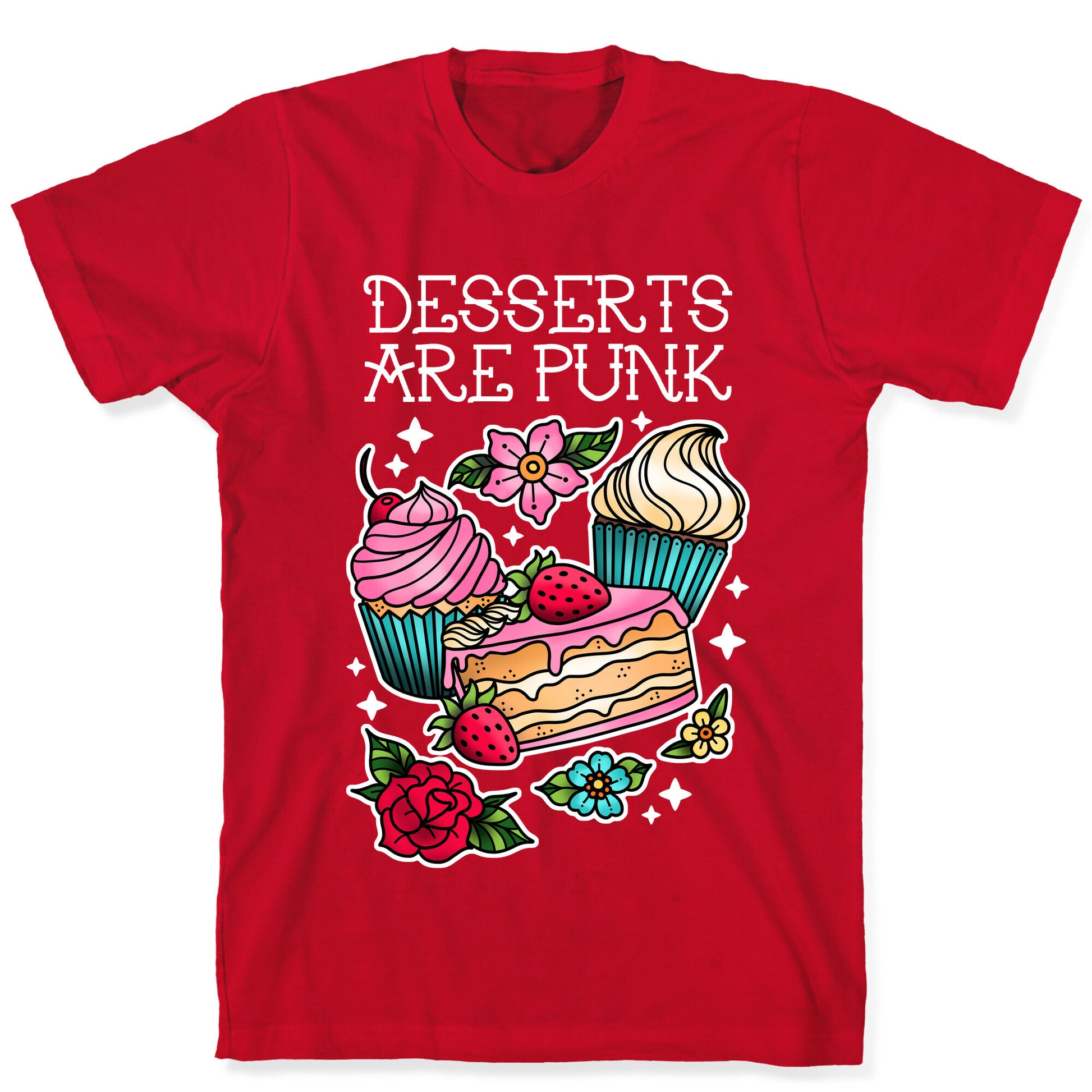 Desserts are Punk T-Shirt