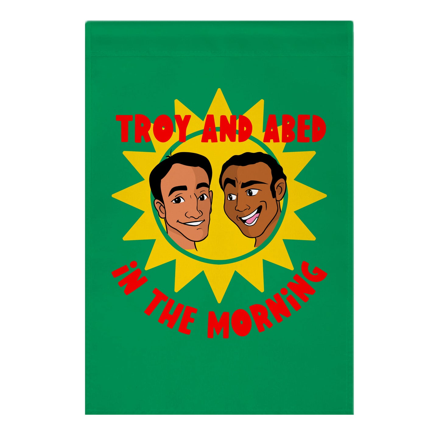 Troy and Abed in the Morning Garden Flag