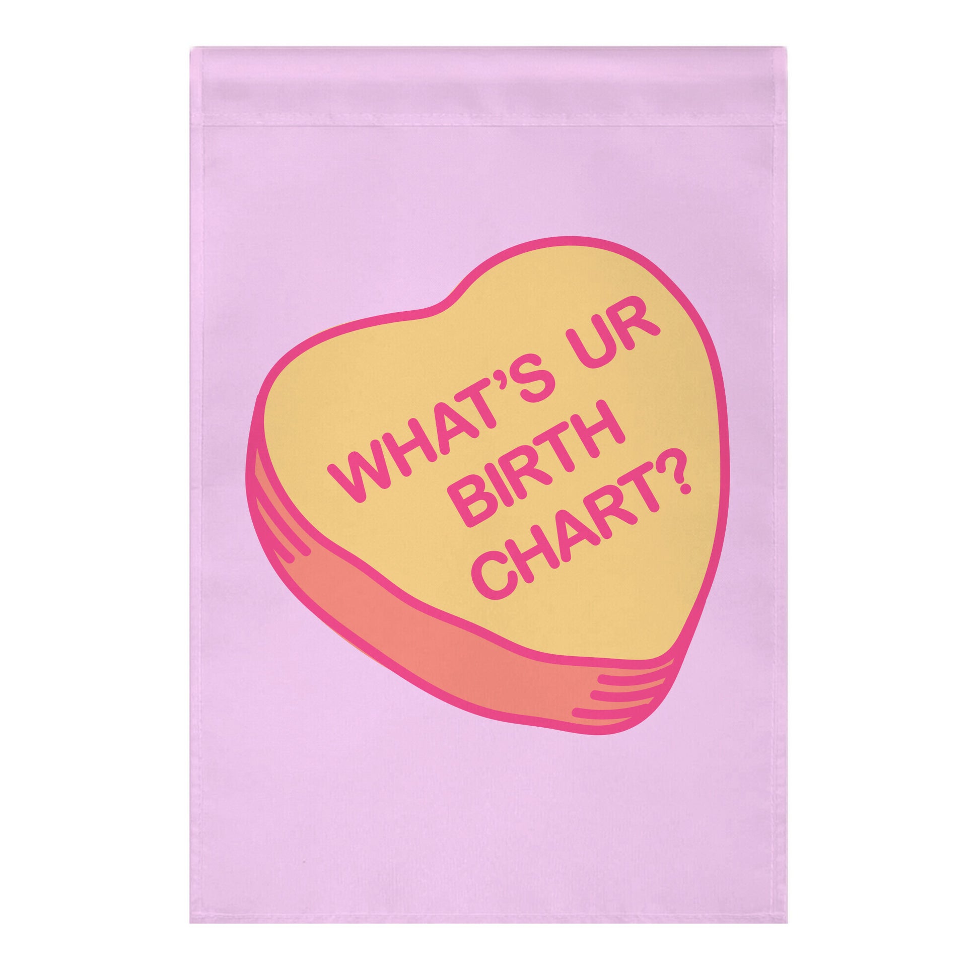 What's Ur Birth Chart? Candy Heart Garden Flag