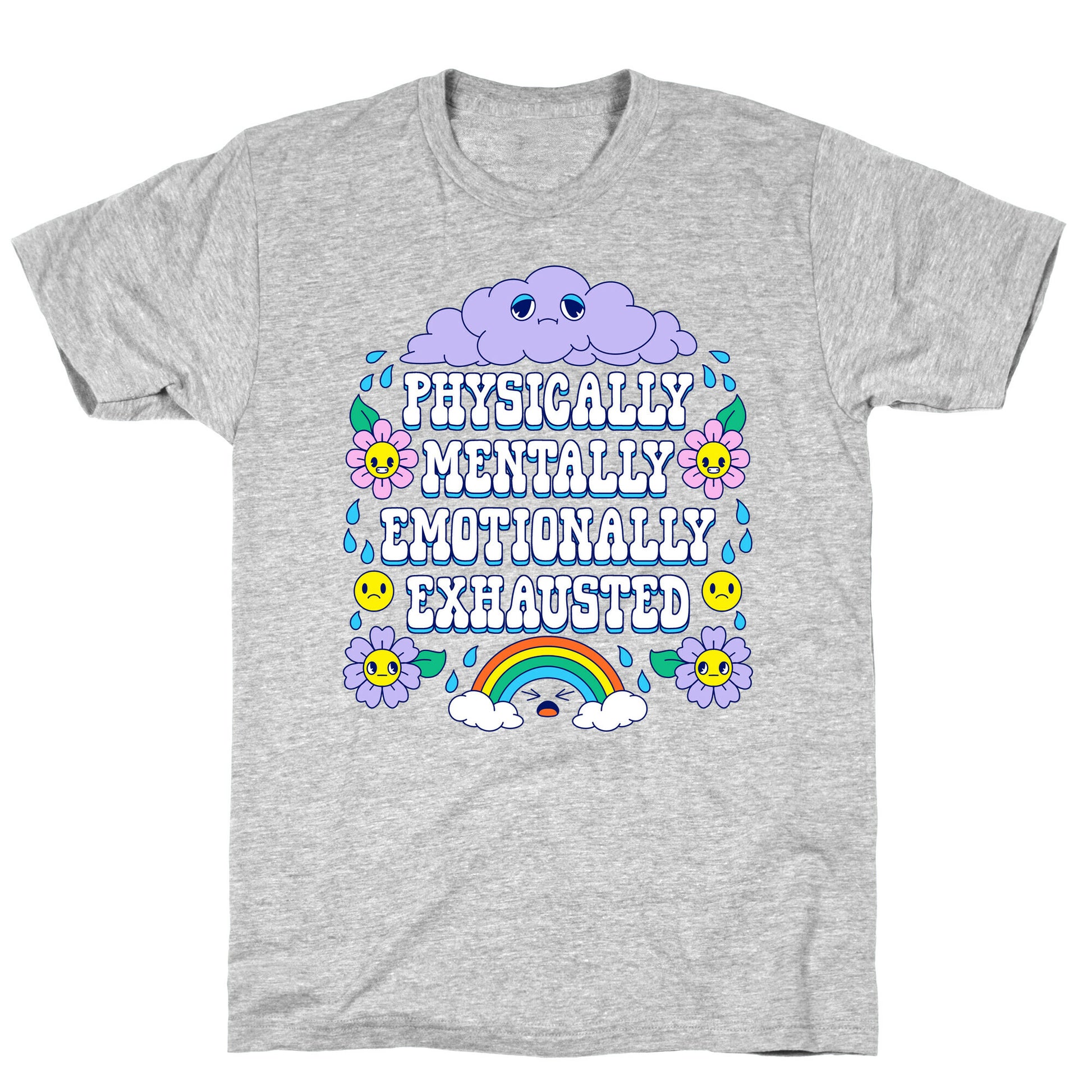 Physically Mentally Emotionally Exhausted T-Shirt