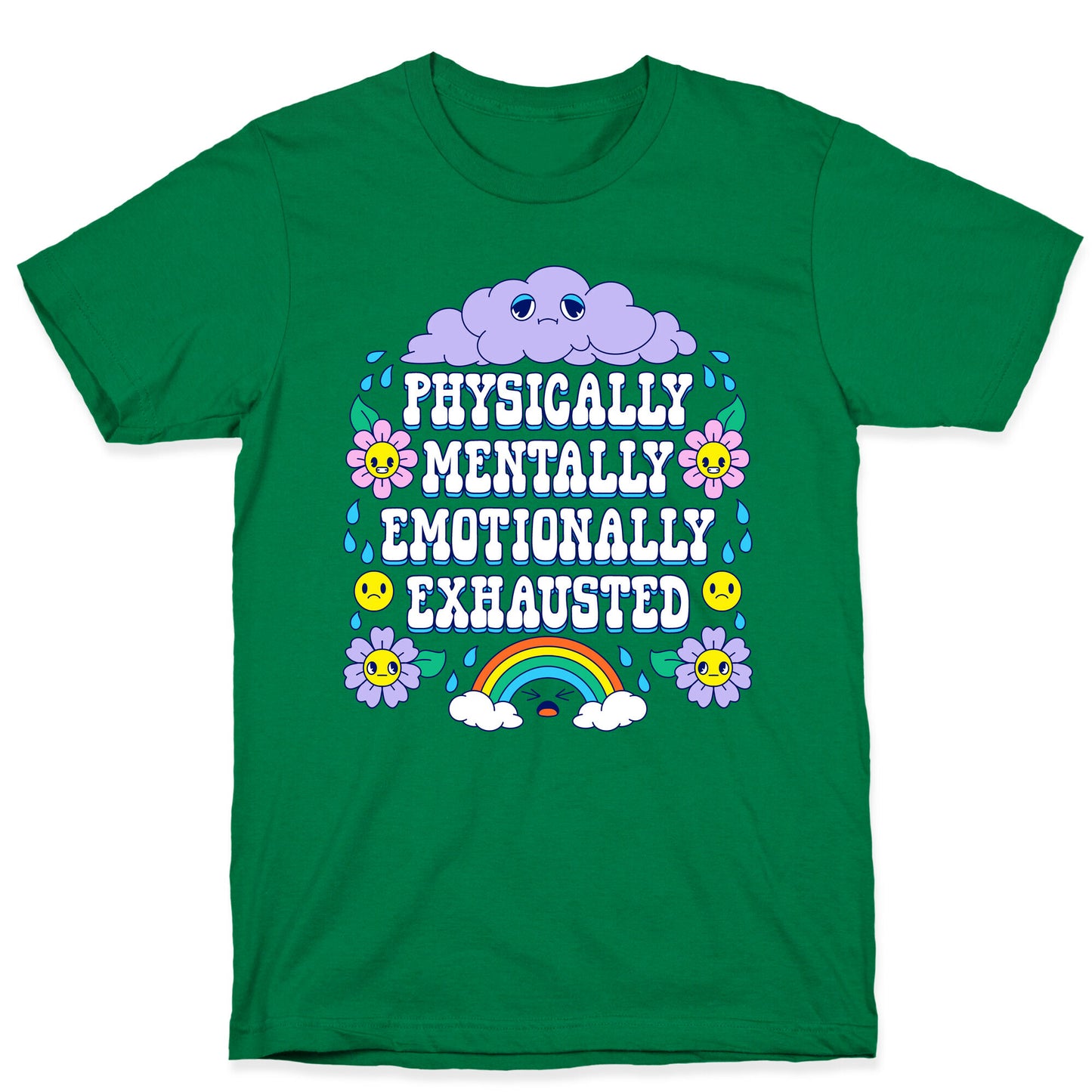 Physically Mentally Emotionally Exhausted T-Shirt