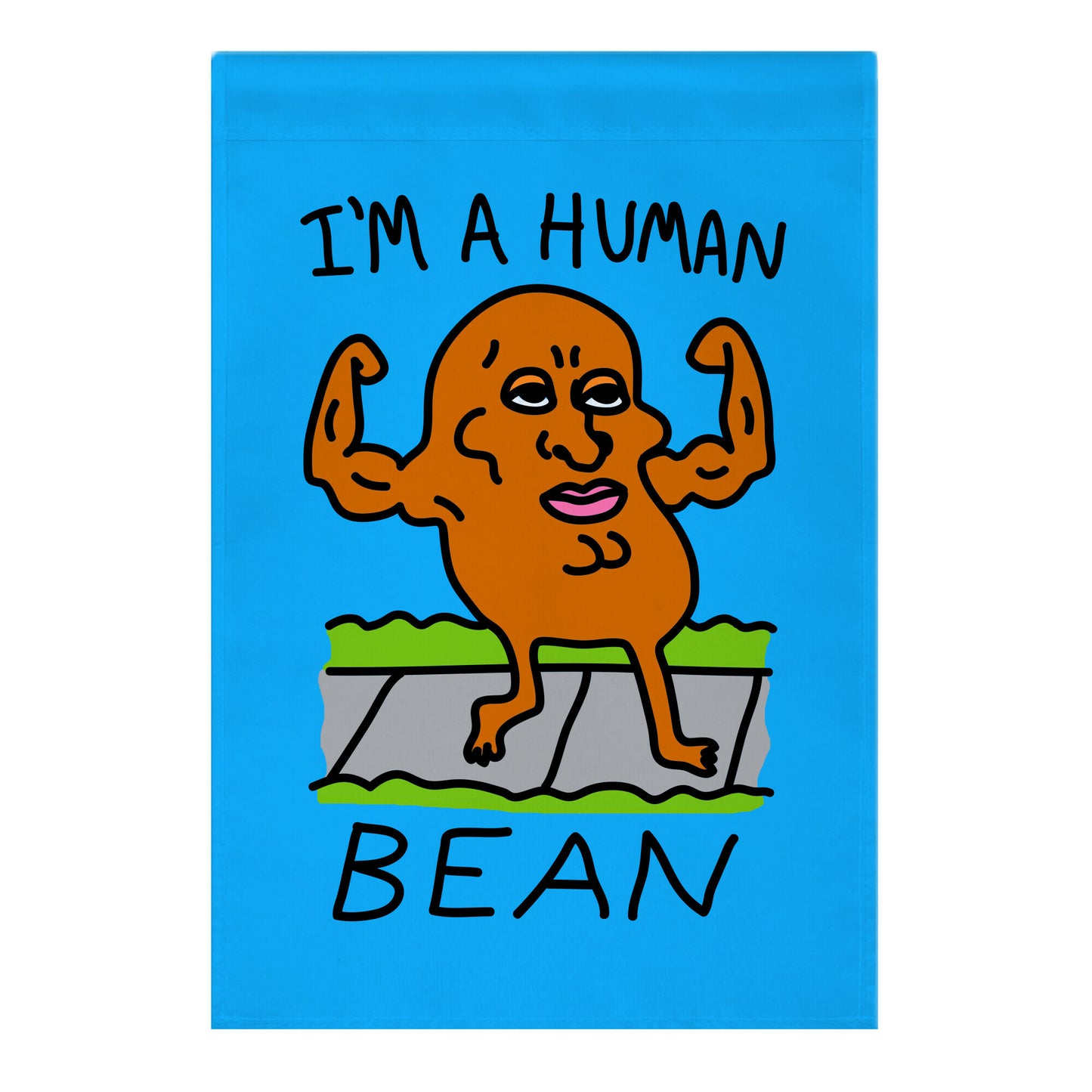 I'm A Human Bean Garden Flag