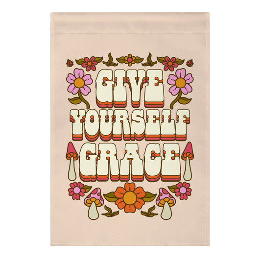 Give Yourself Grace Garden Flag