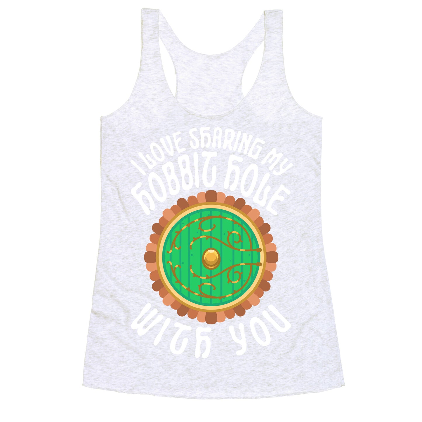 I Love Sharing My Hobbit Hole With You Racerback Tank
