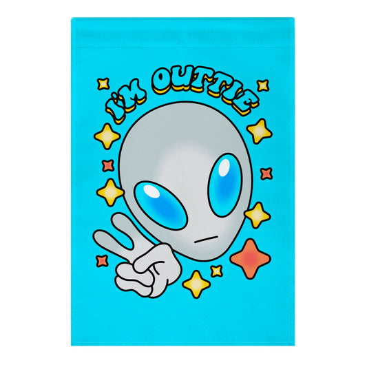 I'm Outtie Alien Garden Flag