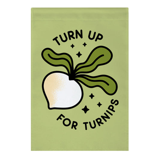 Turn Up For Turnips Garden Flag
