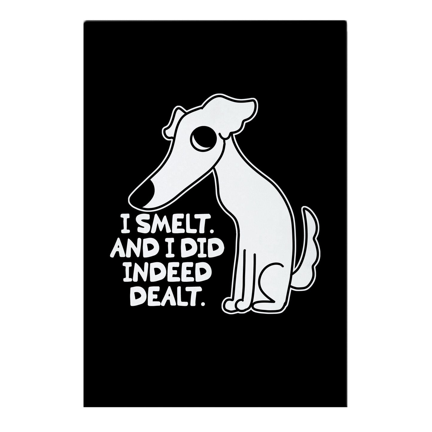 I Smelt. And I Did Indeed Dealt. Garden Flag