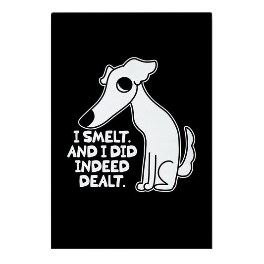 I Smelt. And I Did Indeed Dealt.  Garden Flag