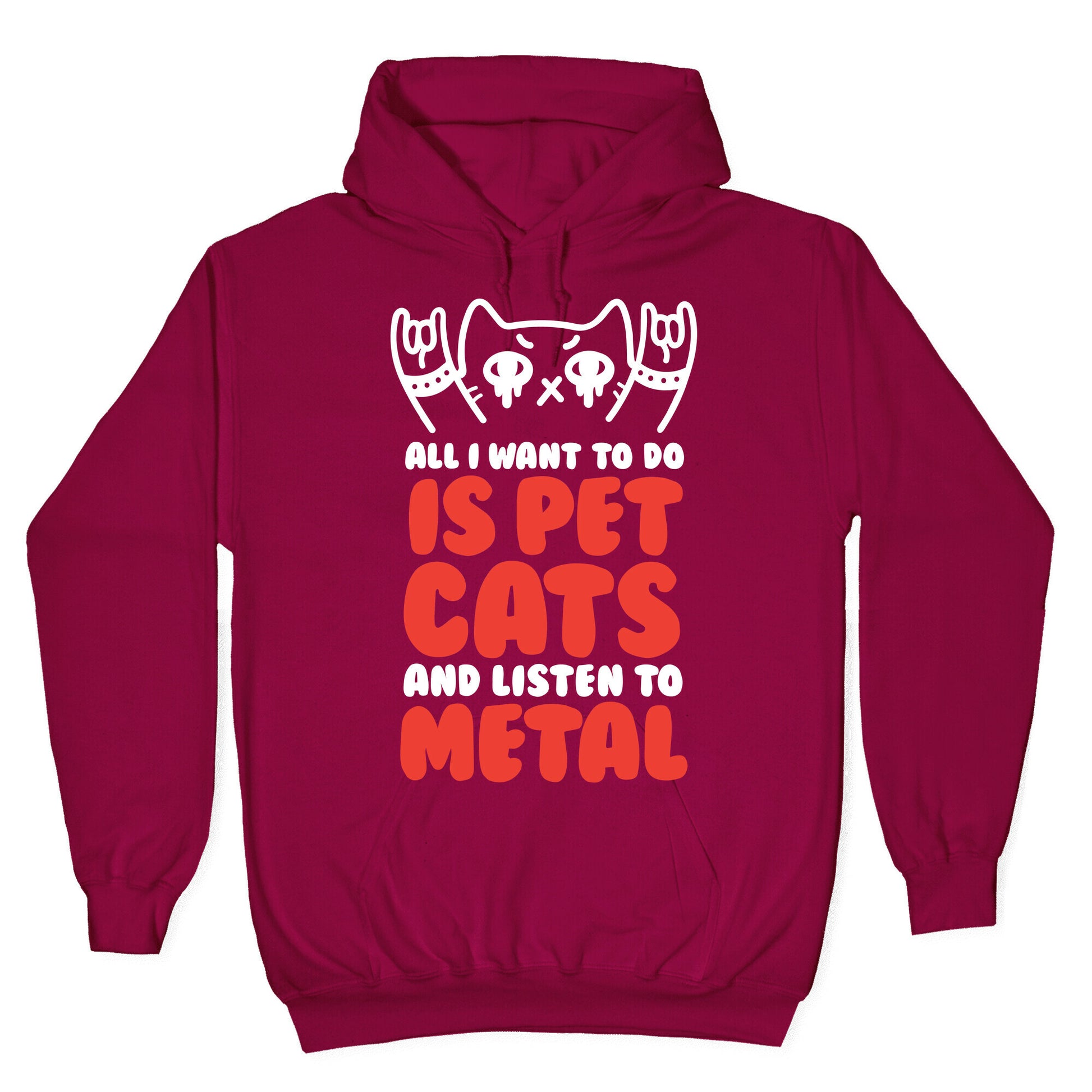 All I Want To Do Is Pet Cats And Listen To Metal Hoodie