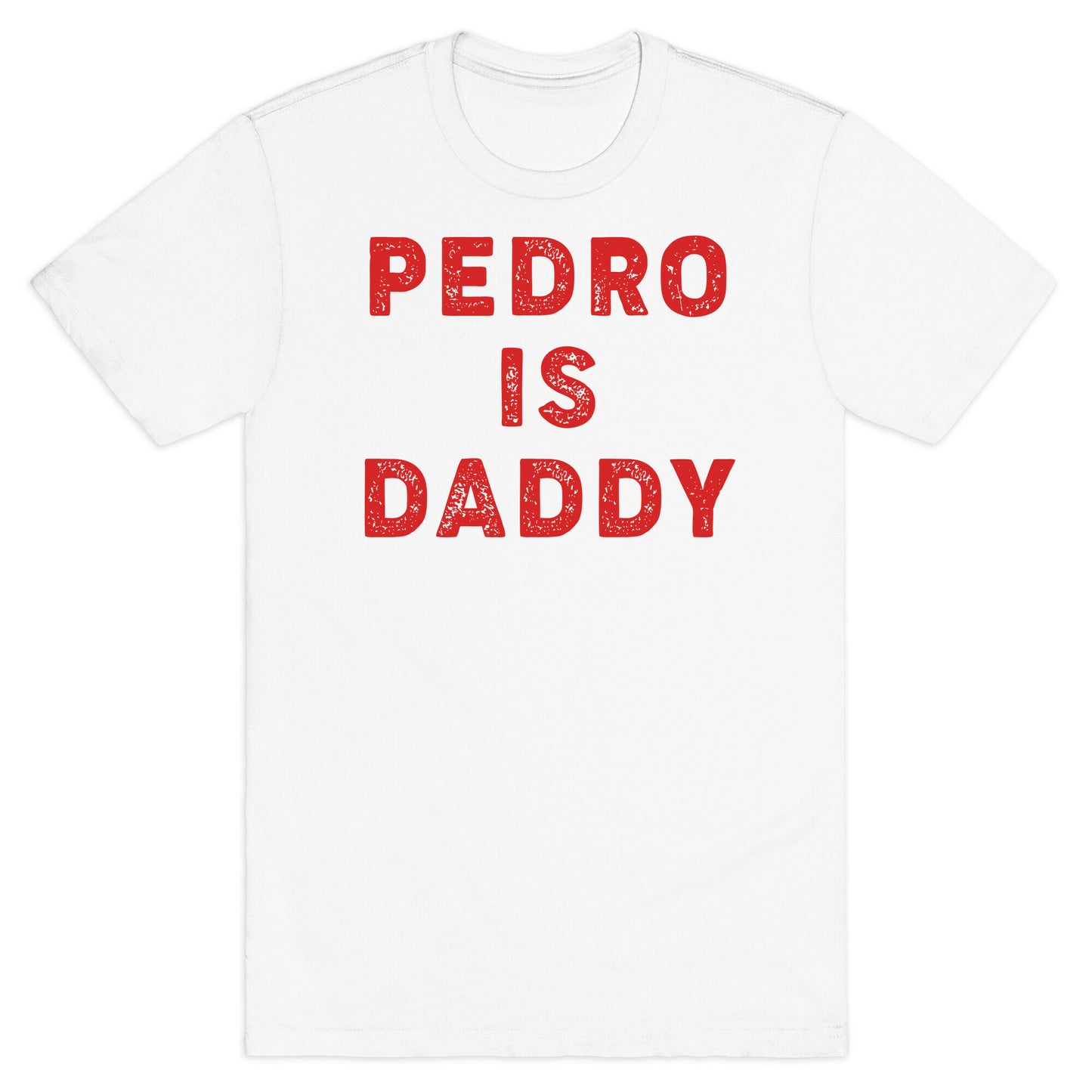 Pedro is Daddy T-Shirt