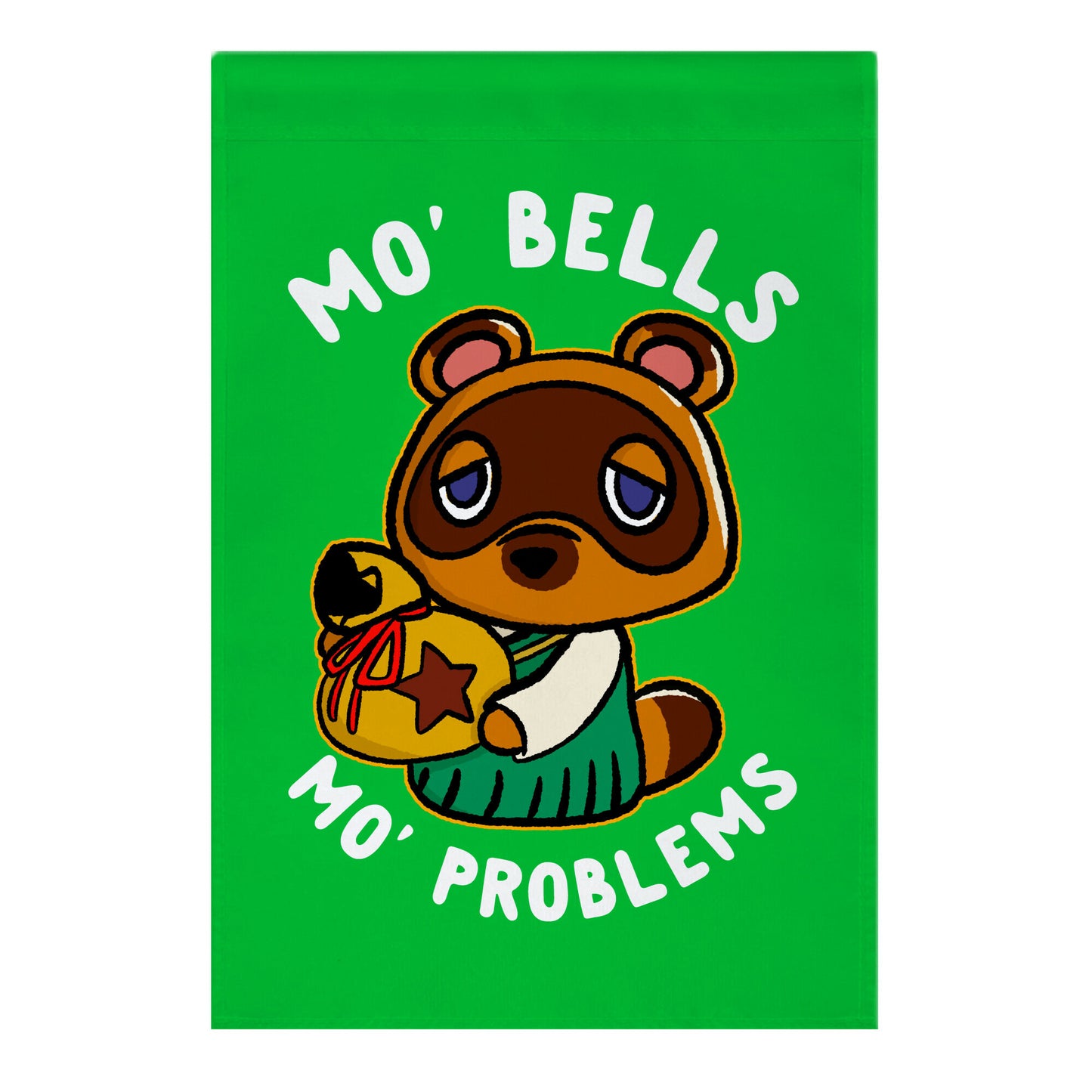 Mo' Bells Mo' Problems Tom Nook Garden Flag