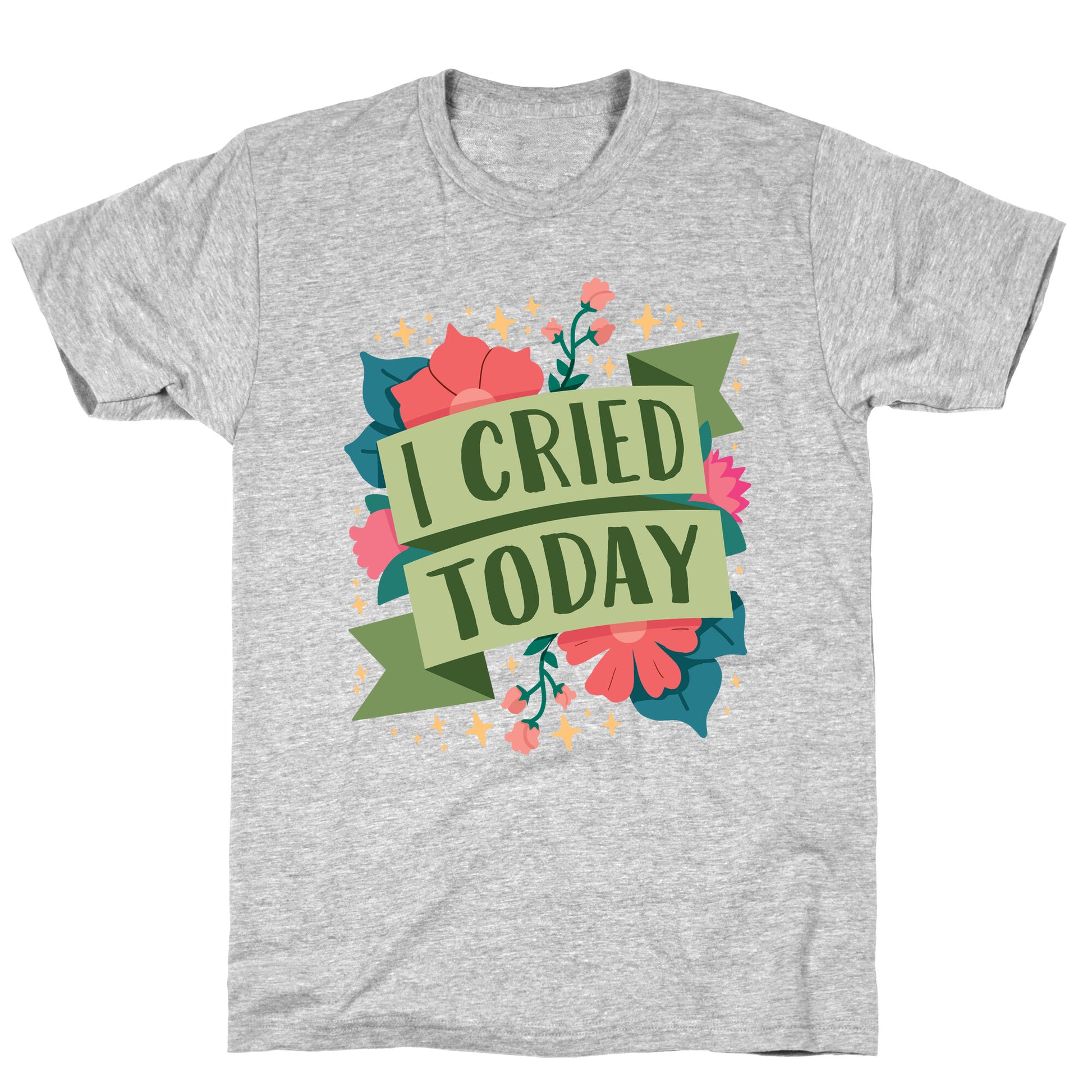 I Cried Today T-Shirt