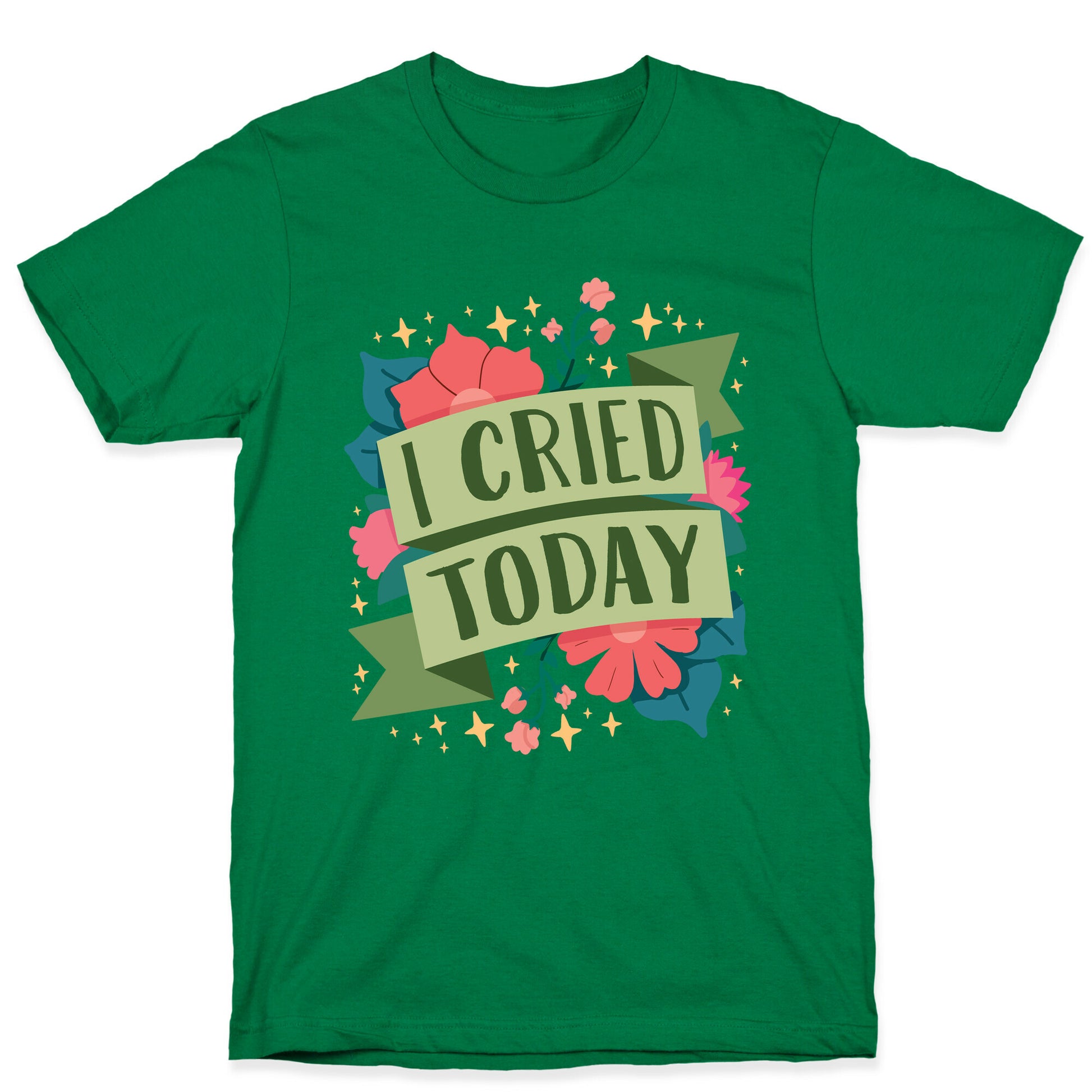 I Cried Today T-Shirt