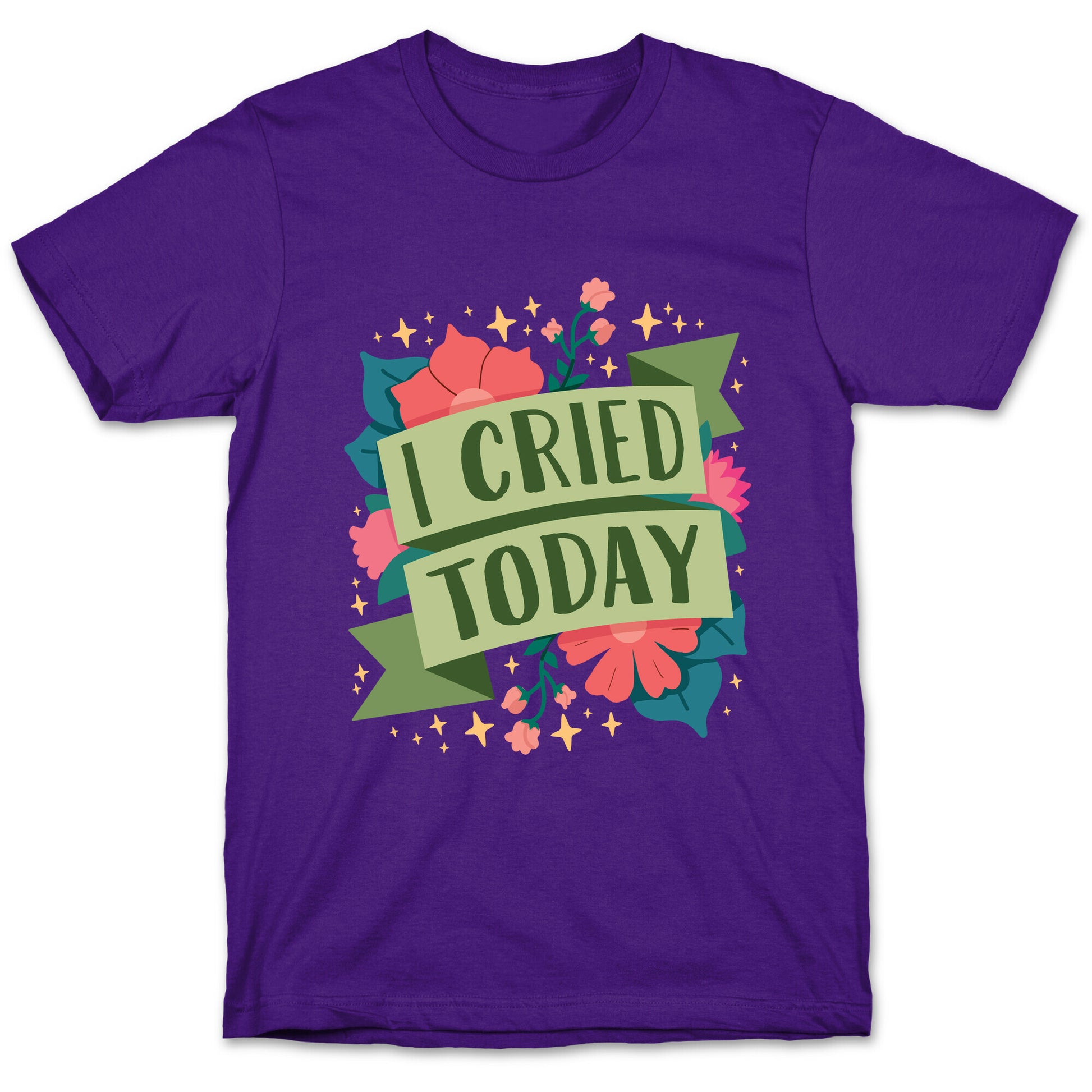 I Cried Today T-Shirt