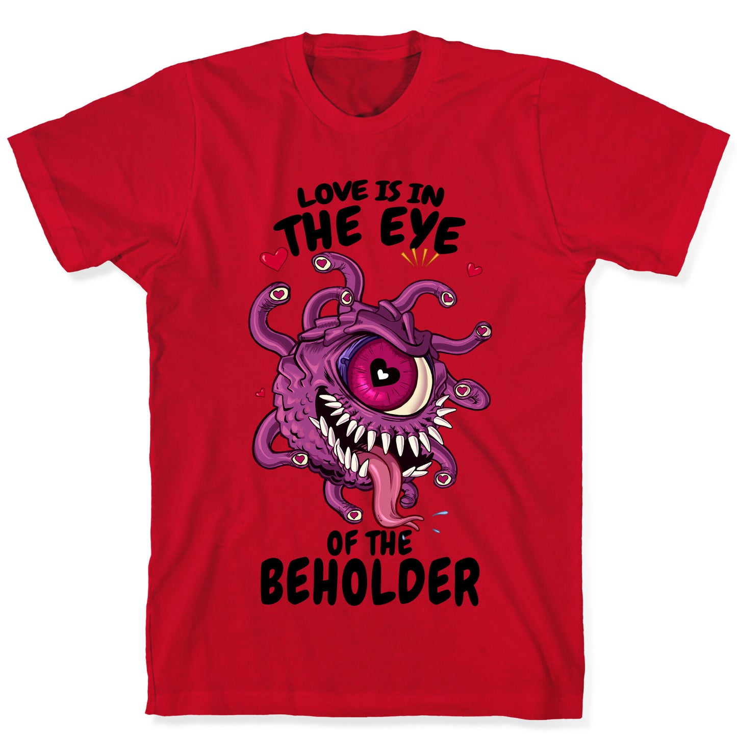 Love Is In The Eye of The Beholder T-Shirt