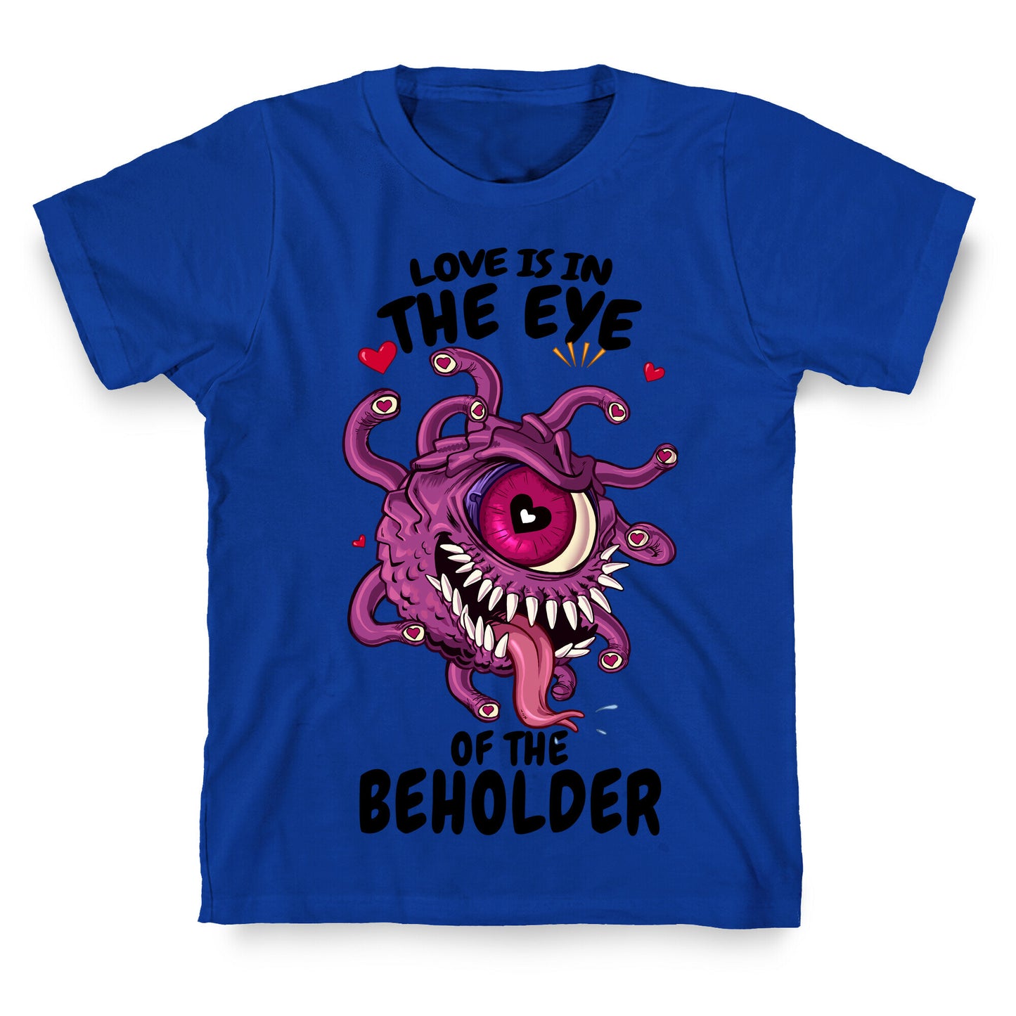 Love Is In The Eye of The Beholder T-Shirt