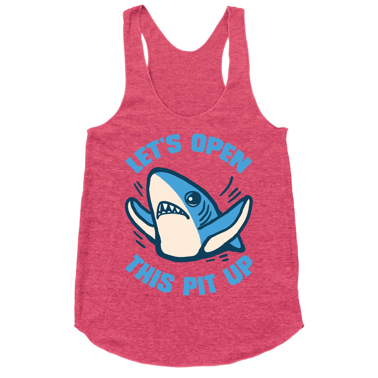Let's Open This Pit Up Racerback Tank