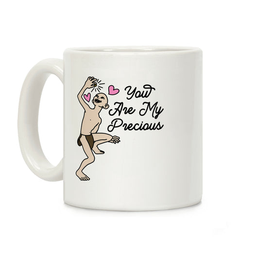 You Are My Precious Coffee Mug