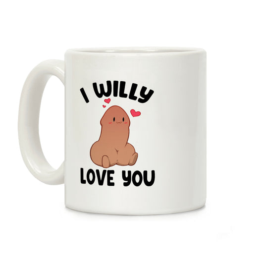 I Willy Love You Coffee Mug