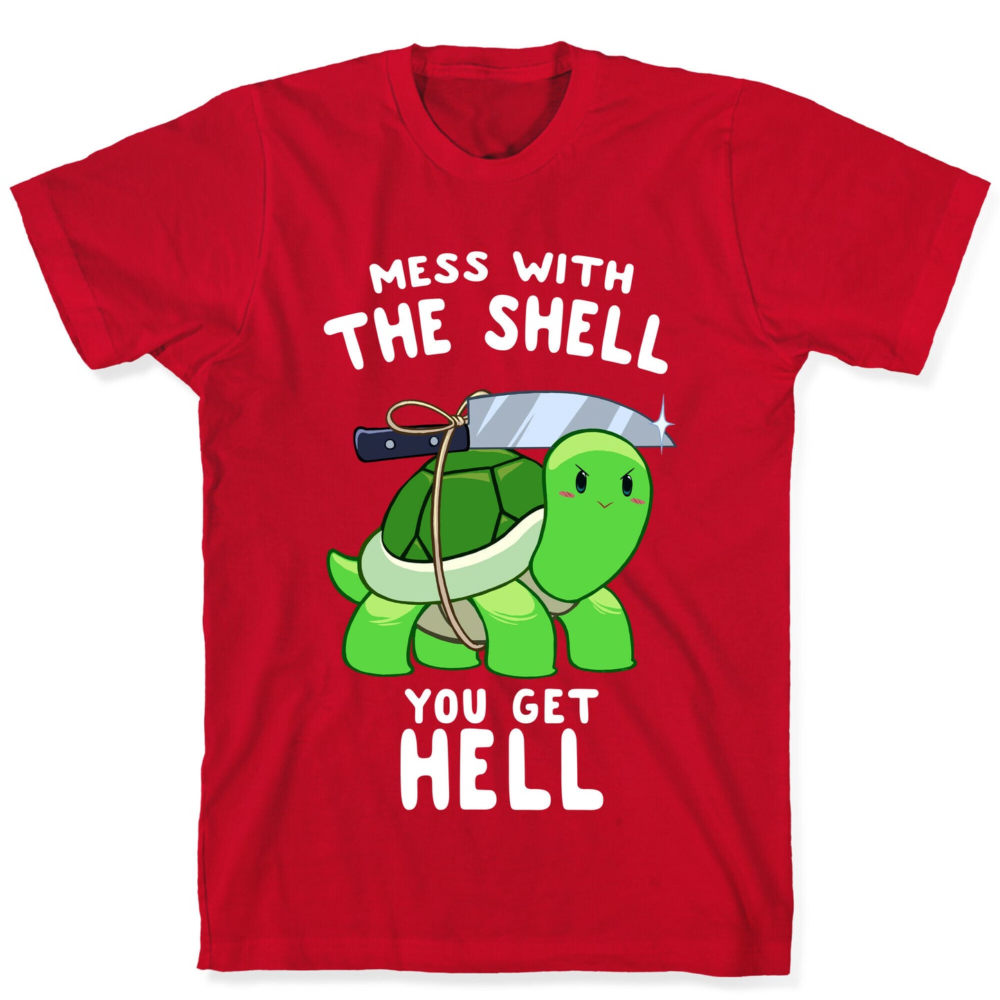 Mess With The Shell You Get Hell T-Shirt