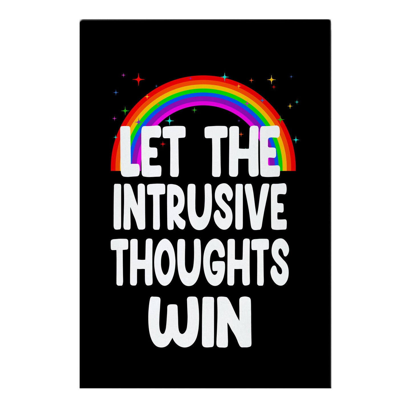 Let the Intrusive Thoughts Win Garden Flag