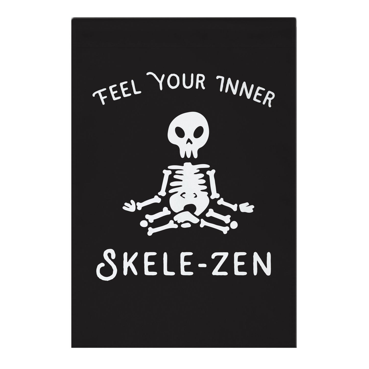 Feel Your Inner Skele-zen Garden Flag