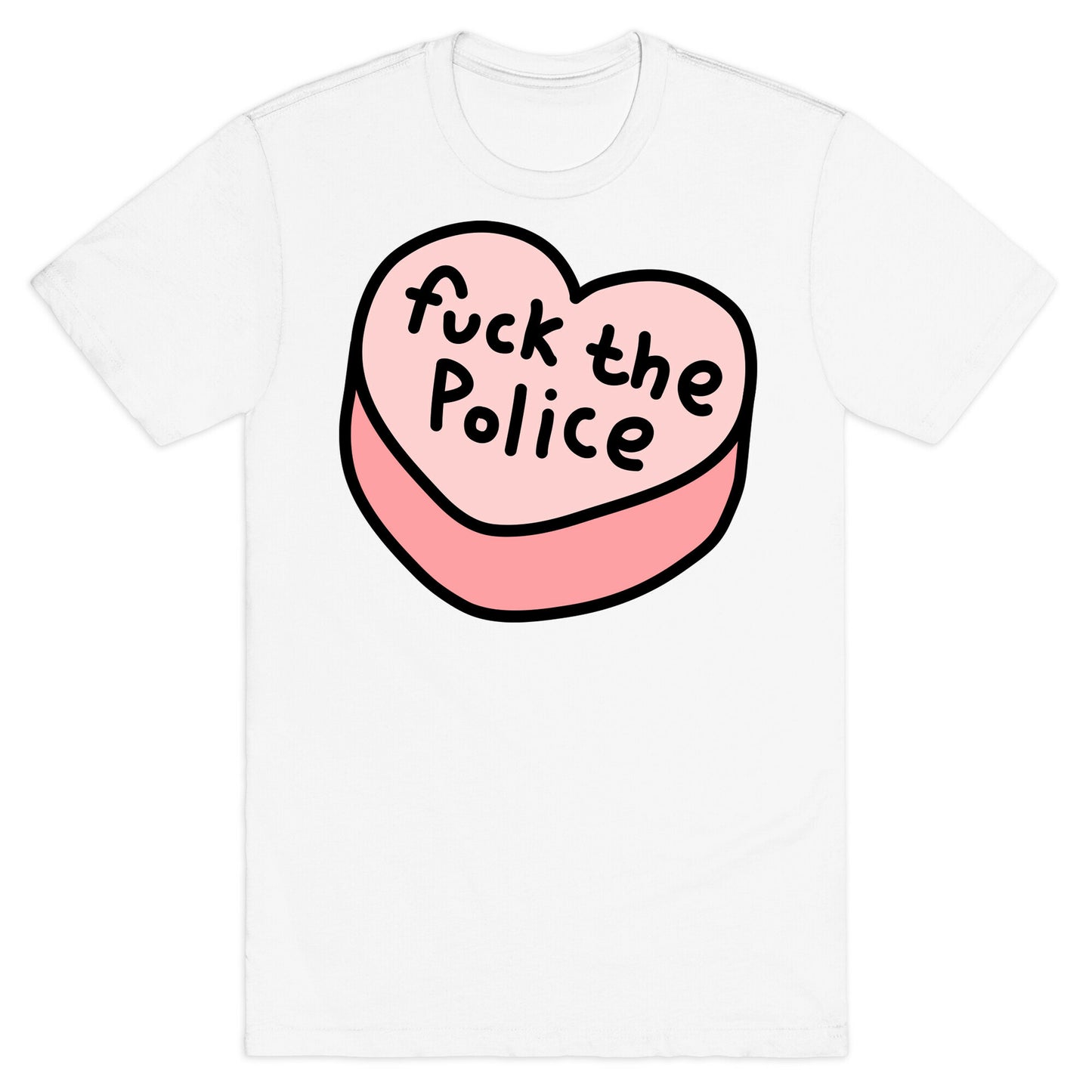 Fuck The Police Conversation Heart T-Shirt