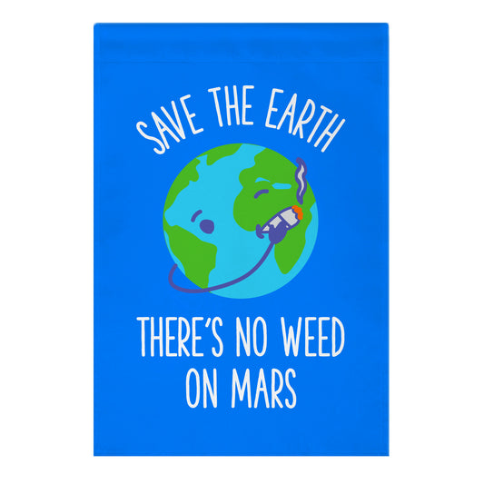 No Weed On Mars Garden Flag