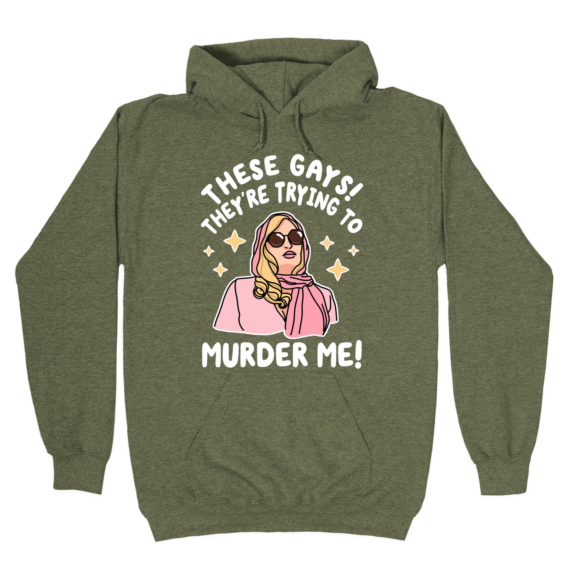 These Gays! They're Trying to Murder Me! Hoodie