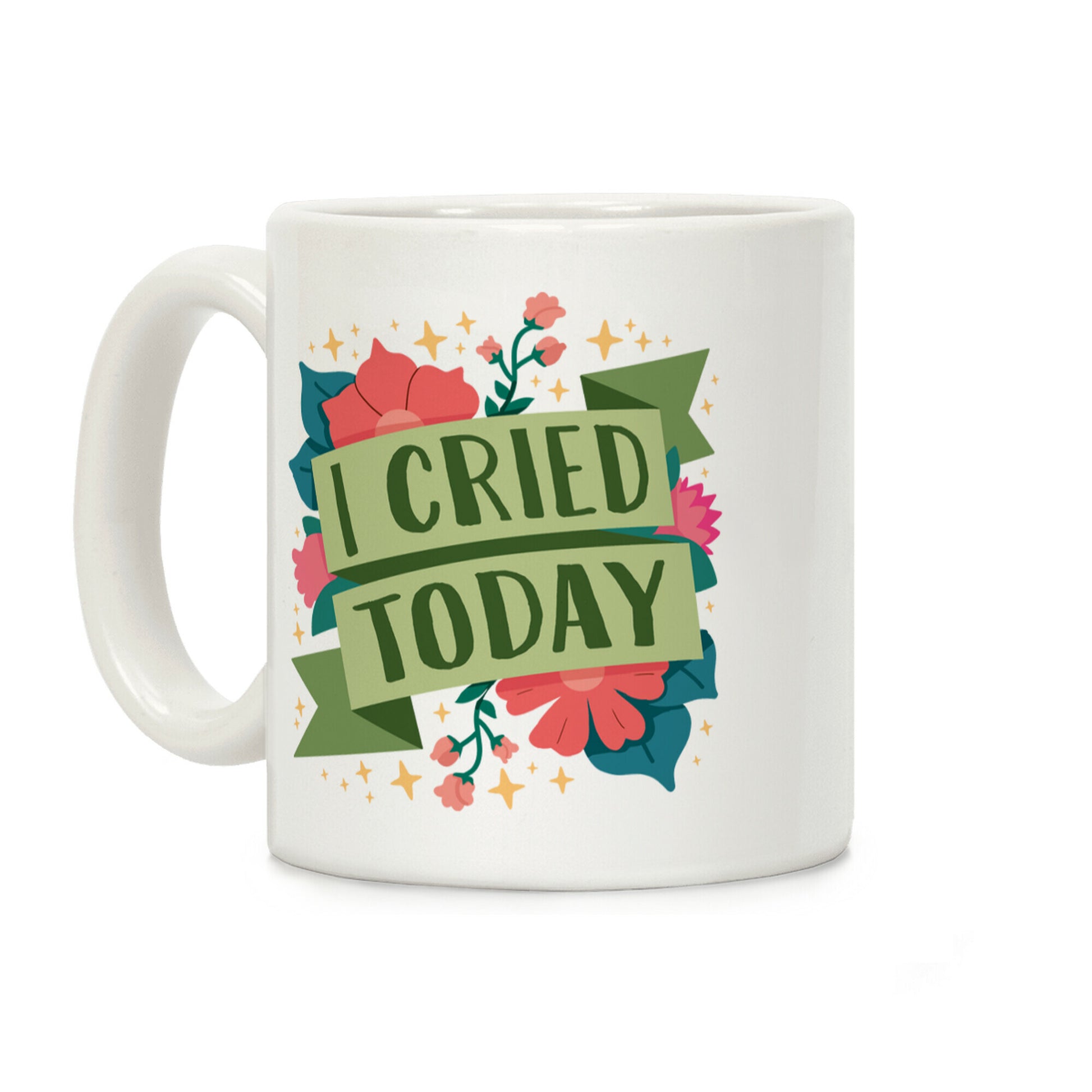 I Cried Today Coffee Mug