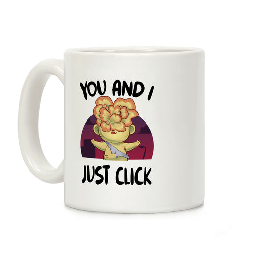 You and I Just Click Coffee Mug