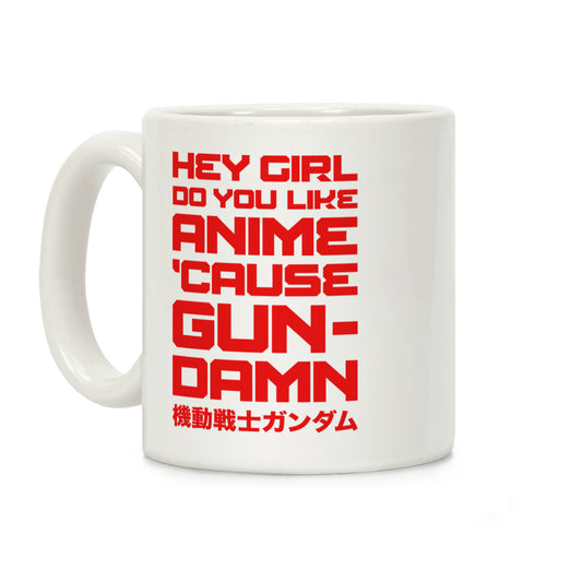Do You Like Anime Cause Gun Damn Coffee Mug