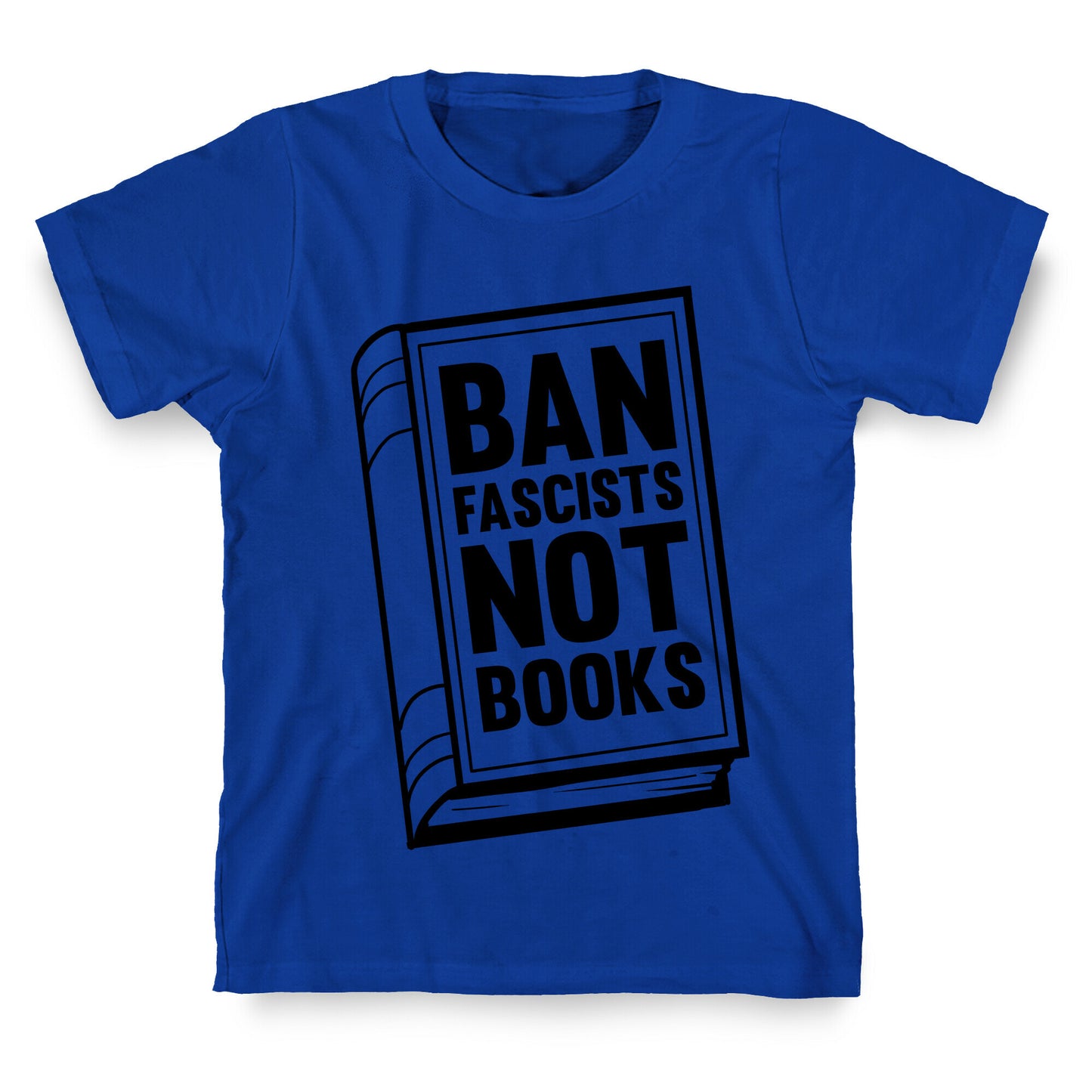 Ban Fascists Not Books T-Shirt