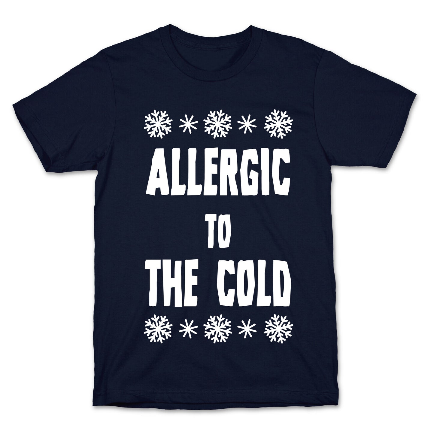 Allergic to The Cold T-Shirt