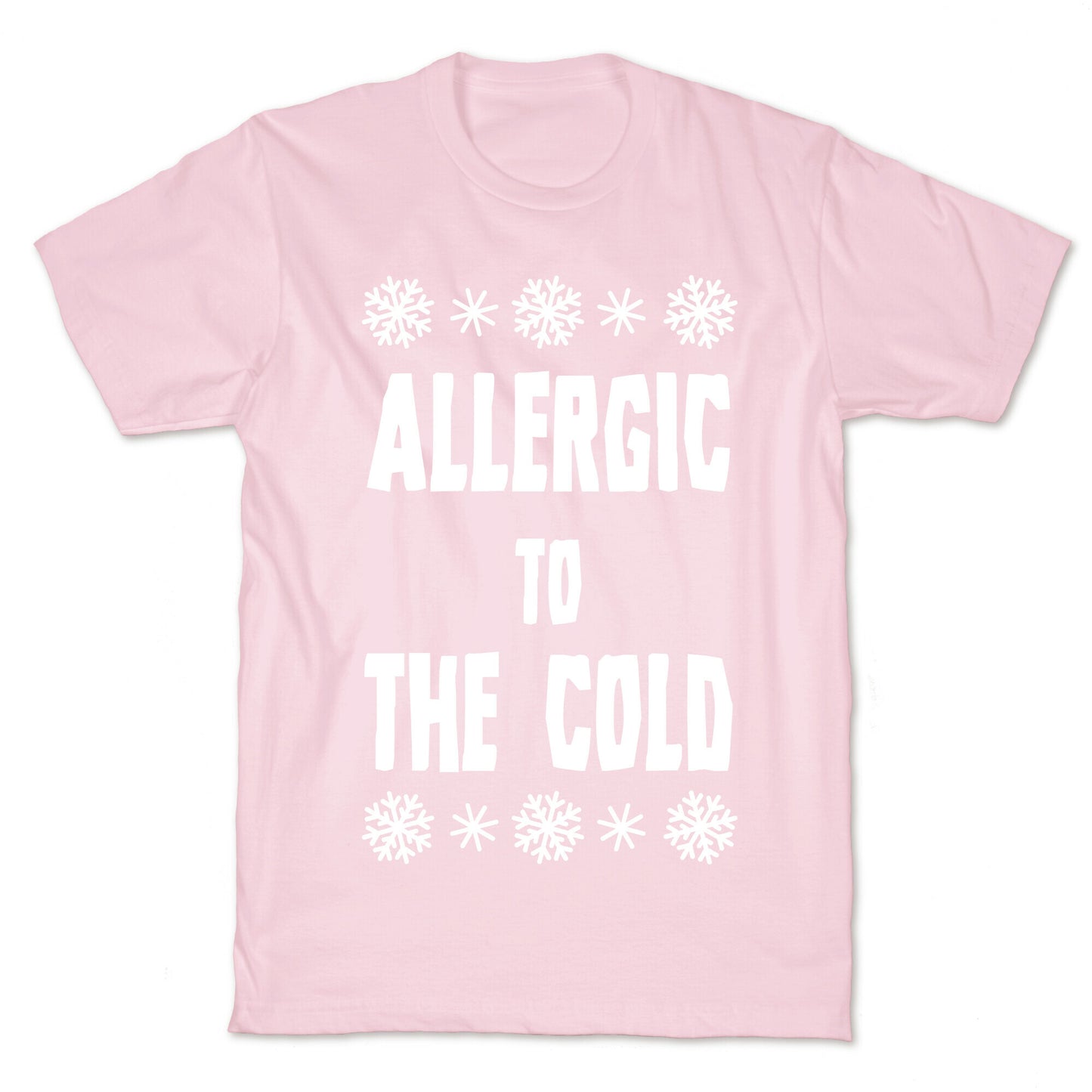 Allergic to The Cold T-Shirt