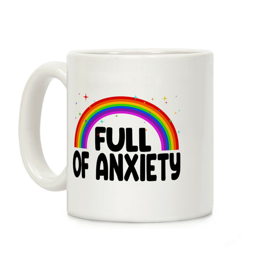 Full Of Anxiety Coffee Mug