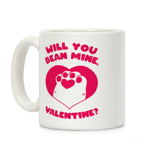 Will You Bean Mine, Valentine? Coffee Mug